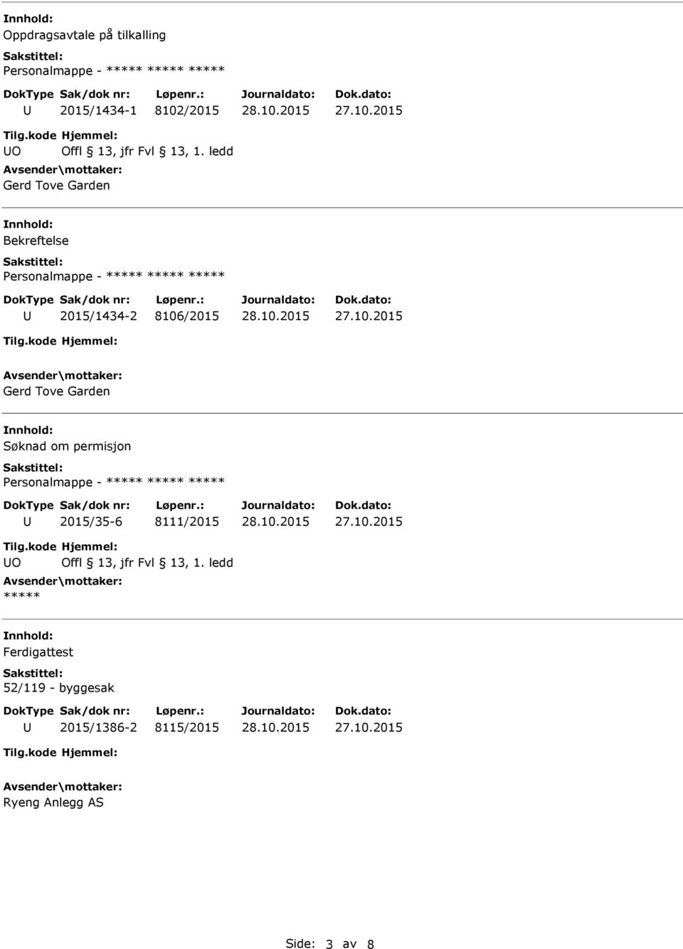 Garden Søknad om permisjon ***** 2015/35-6 8111/2015 O *****