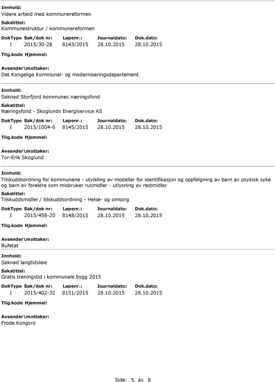 for identifikasjon og oppfølgning av barn av psykisk syke og barn av foreldre som misbruker rusmidler - utlysning av restmidler Tilskuddsmidler /