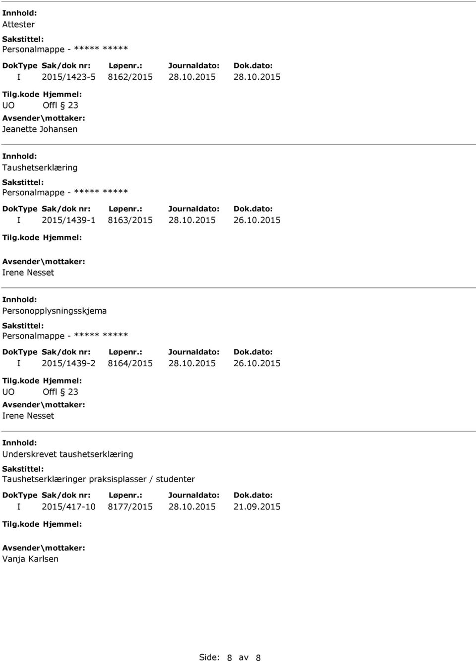 2015 rene Nesset Personopplysningsskjema 2015/1439-2 8164/2015 26.10.