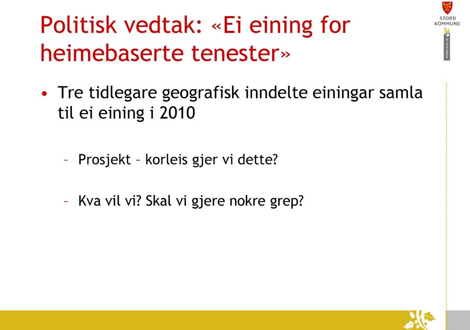 einingar samla til ei eining i 2010 Prosjekt