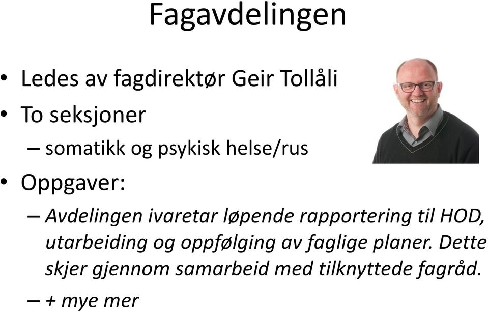 løpende rapportering til HOD, utarbeiding og oppfølging av