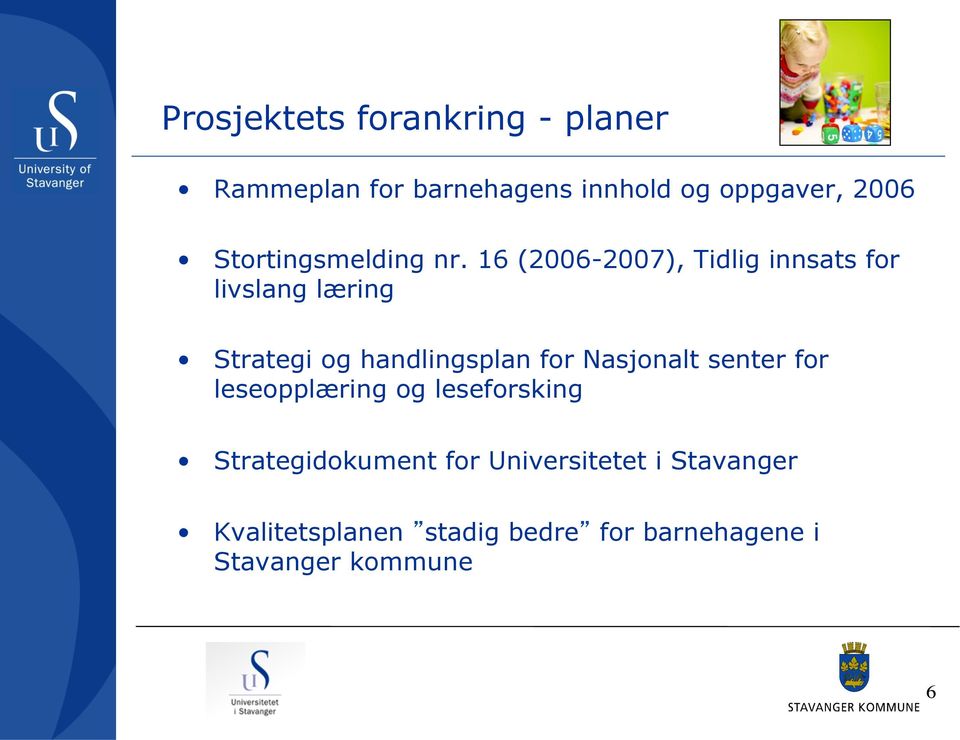16 (2006-2007), Tidlig innsats for livslang læring Strategi og handlingsplan for