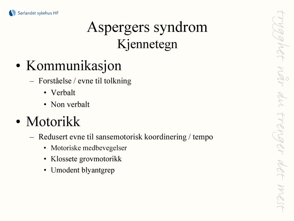 Redusert evne til sansemotorisk koordinering / tempo