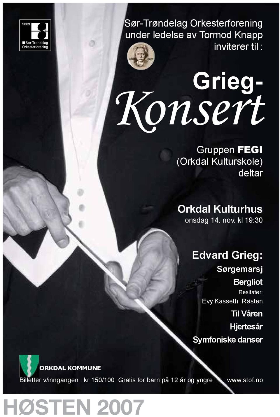 kl 19:30 Edvard Grieg: Sørgemarsj Bergliot Resitatør: Evy Kasseth Røsten Til Våren