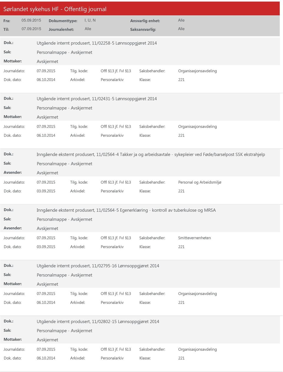 2014 Arkivdel: Personalarkiv Inngående eksternt produsert, 11/02564-4 Takker ja og arbeidsavtale - sykepleier ved Føde/barselpost SSK ekstrahjelp Personalmappe - Dok. dato: 03.09.