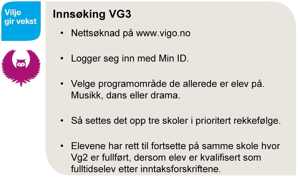 Så settes det opp tre skoler i prioritert rekkefølge.