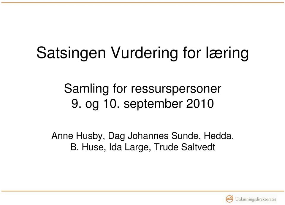 september 2010 Anne Husby, Dag Johannes