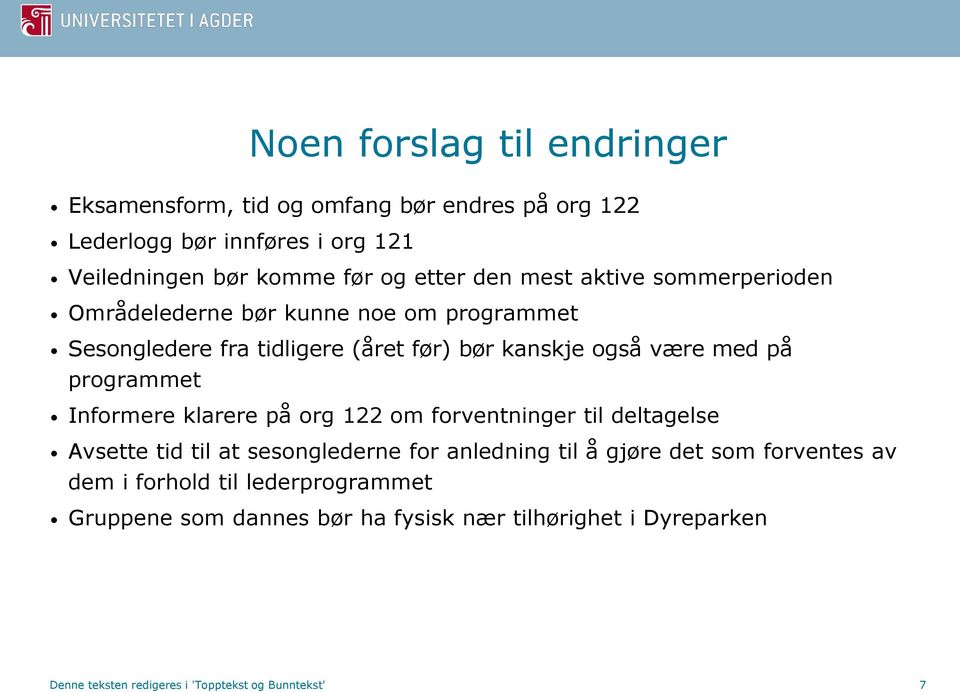 programmet Informere klarere på org 122 om forventninger til deltagelse Avsette tid til at sesonglederne for anledning til å gjøre det som