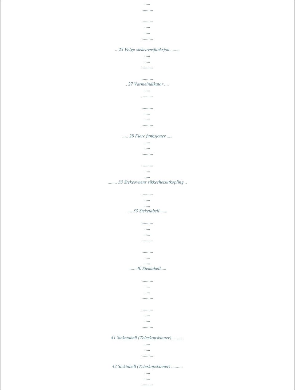 .. 33 Stekeovnens sikkerhetsutkopling..... 33 Steketabell.