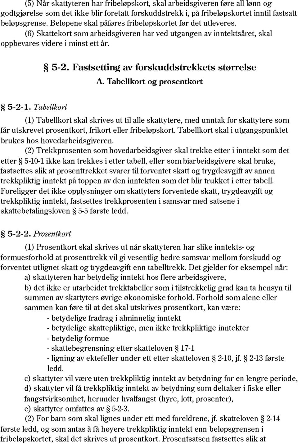 Fastsetting av forskuddstrekkets størrelse A. Tabellkort og prosentkort 5-2-1.