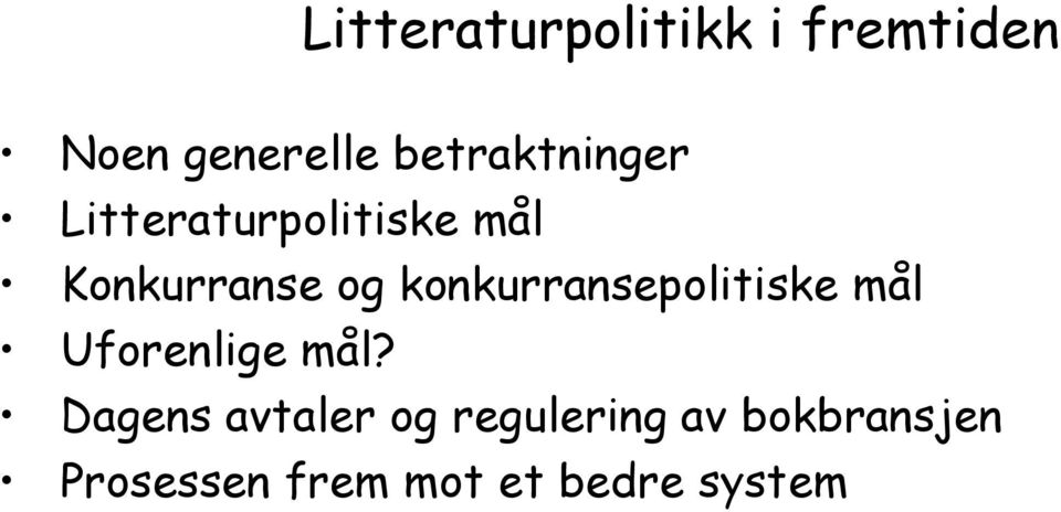 konkurransepolitiske mål Uforenlige mål?