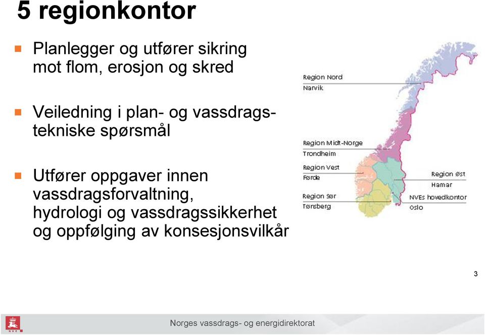 spørsmål Utfører oppgaver innen vassdragsforvaltning,