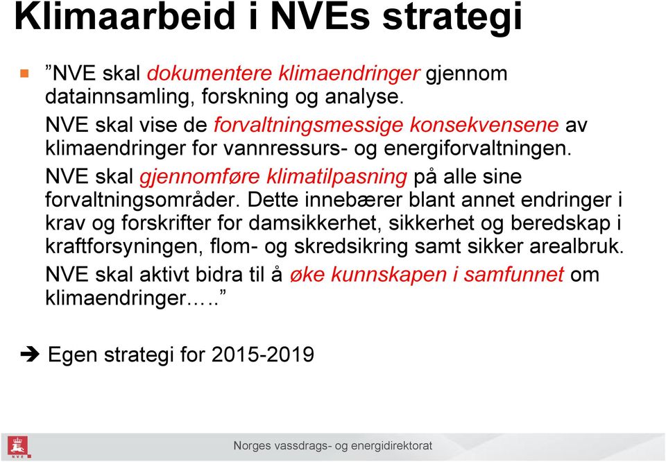 NVE skal gjennomføre klimatilpasning på alle sine forvaltningsområder.