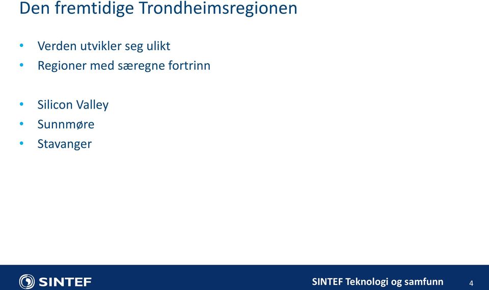 utvikler seg ulikt Regioner med