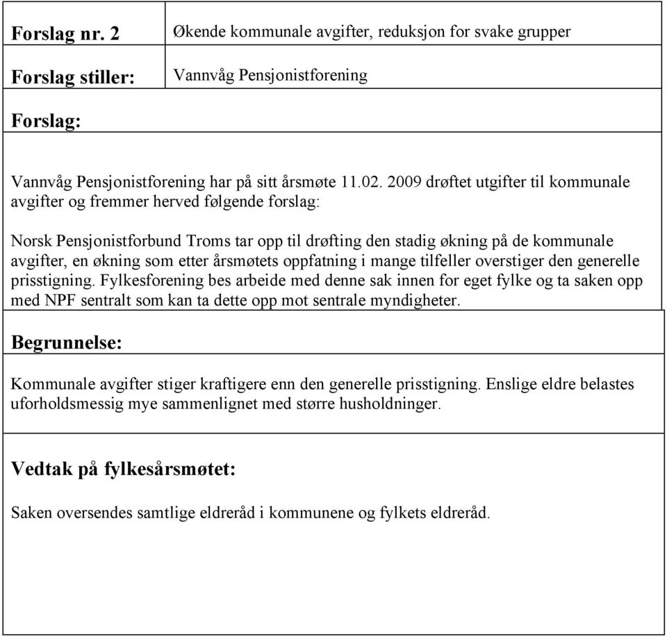 årsmøtets oppfatning i mange tilfeller overstiger den generelle prisstigning.