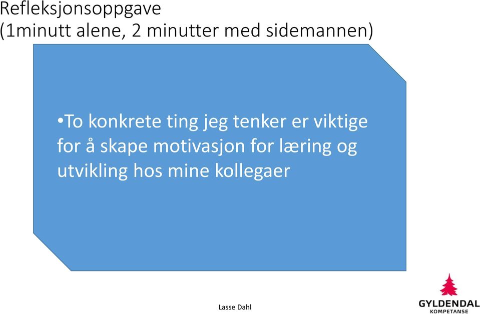 jeg tenker er viktige for å skape