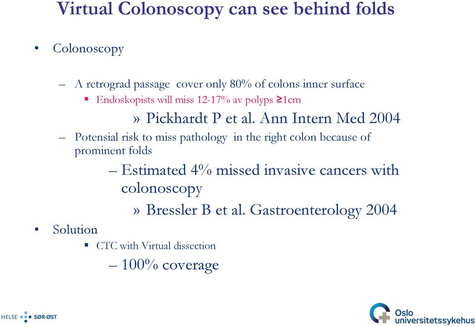 Ann Intern Med 2004 Potensial risk to miss pathology in the right colon because of prominent folds