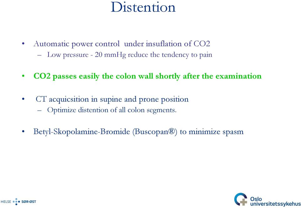 the examination CT acquicsition in supine and prone position Optimize