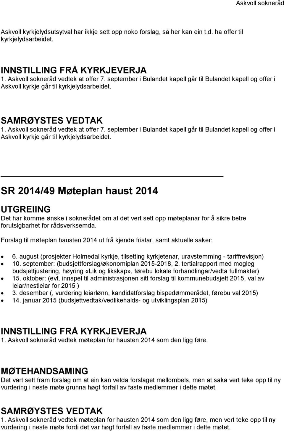 september i Bulandet kapell går til Bulandet kapell og offer i Askvoll kyrkje går til kyrkjelydsarbeidet.