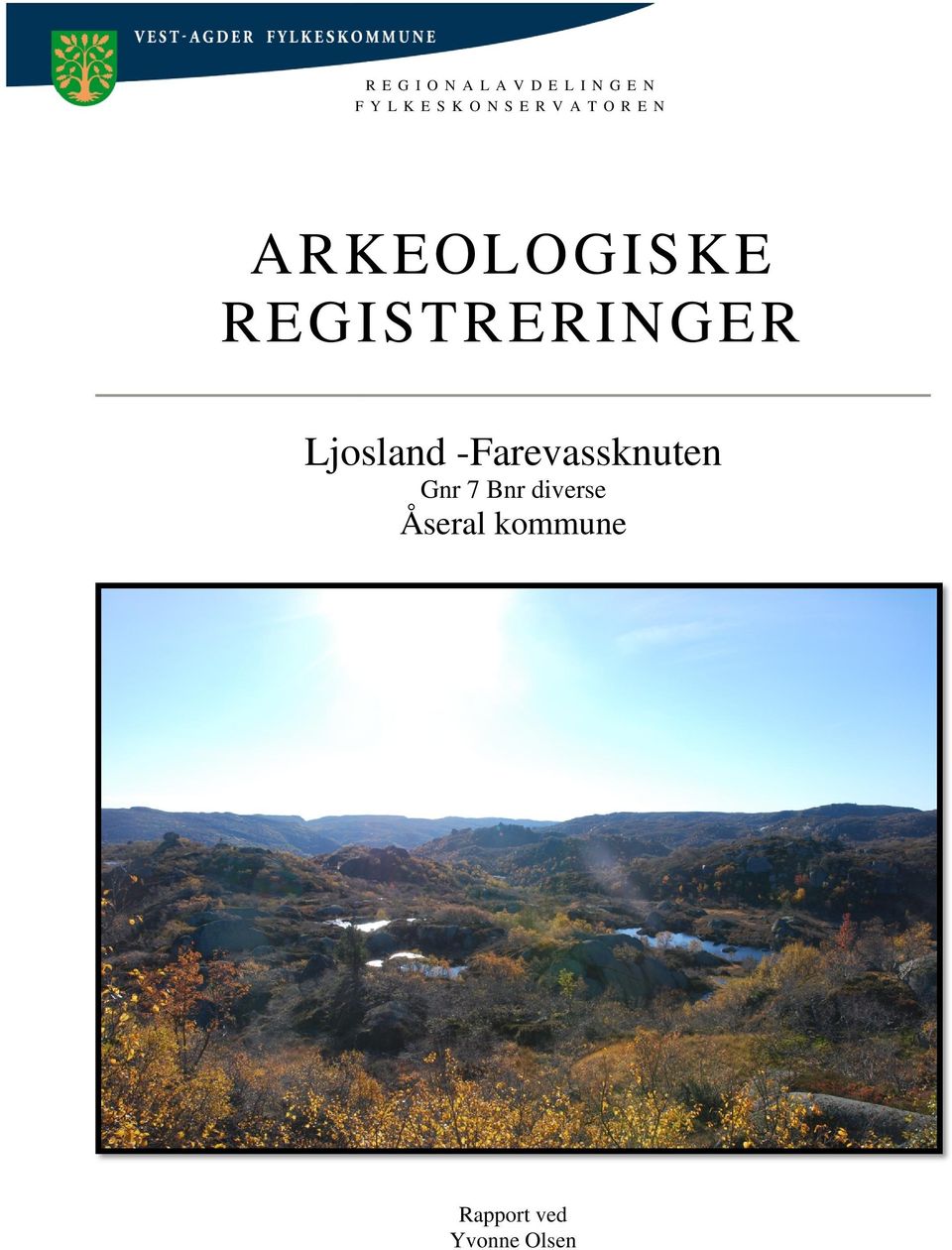 I ST R E R I N G E R Ljosland -Farevassknuten Gnr