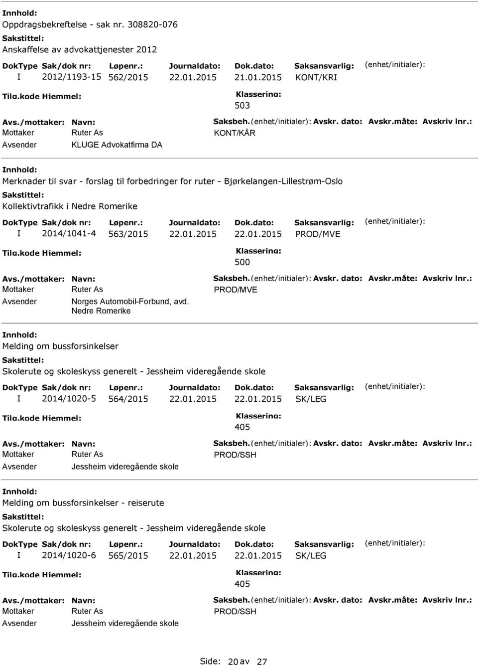 /mottaker: Navn: Saksbeh. Avskr. dato: Avskr.måte: Avskriv lnr.: PROD/MVE Norges Automobil-Forbund, avd.