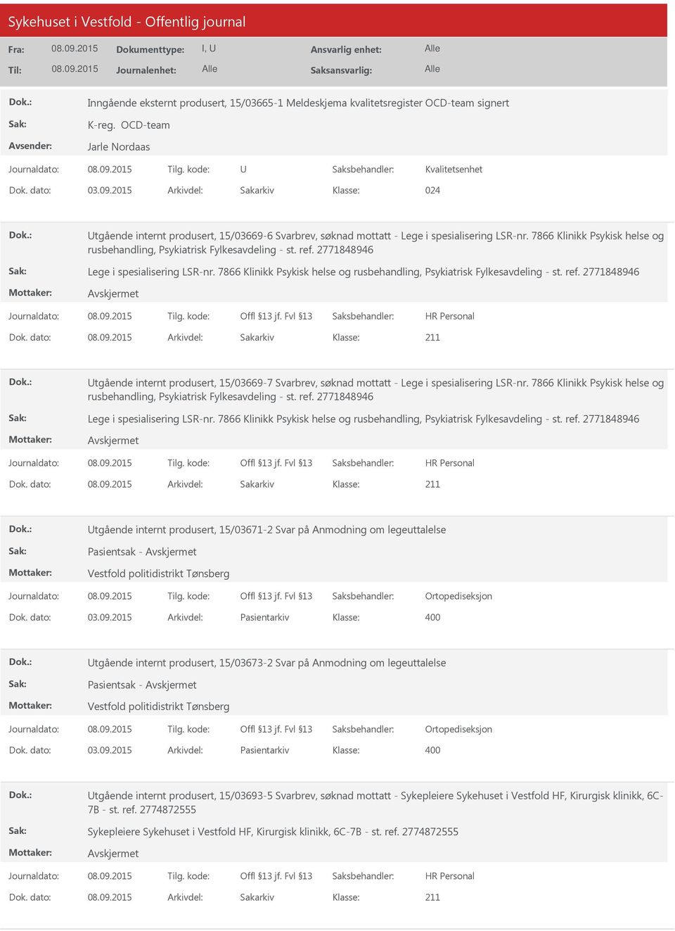 7866 Klinikk Psykisk helse og rusbehandling, Psykiatrisk Fylkesavdeling - st. ref. 2771848946 Lege i spesialisering LSR-nr.