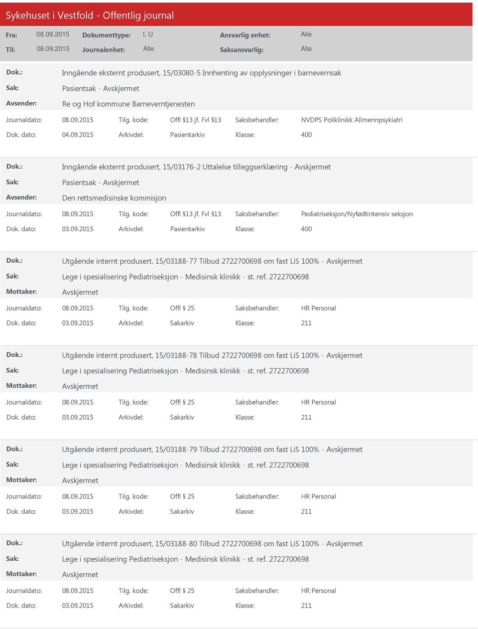 2015 Arkivdel: Pasientarkiv Utgående internt produsert, 15/03188-77 Tilbud 2722700698 om fast LiS 100% - Lege i spesialisering Pediatriseksjon - Medisinsk klinikk - st. ref.