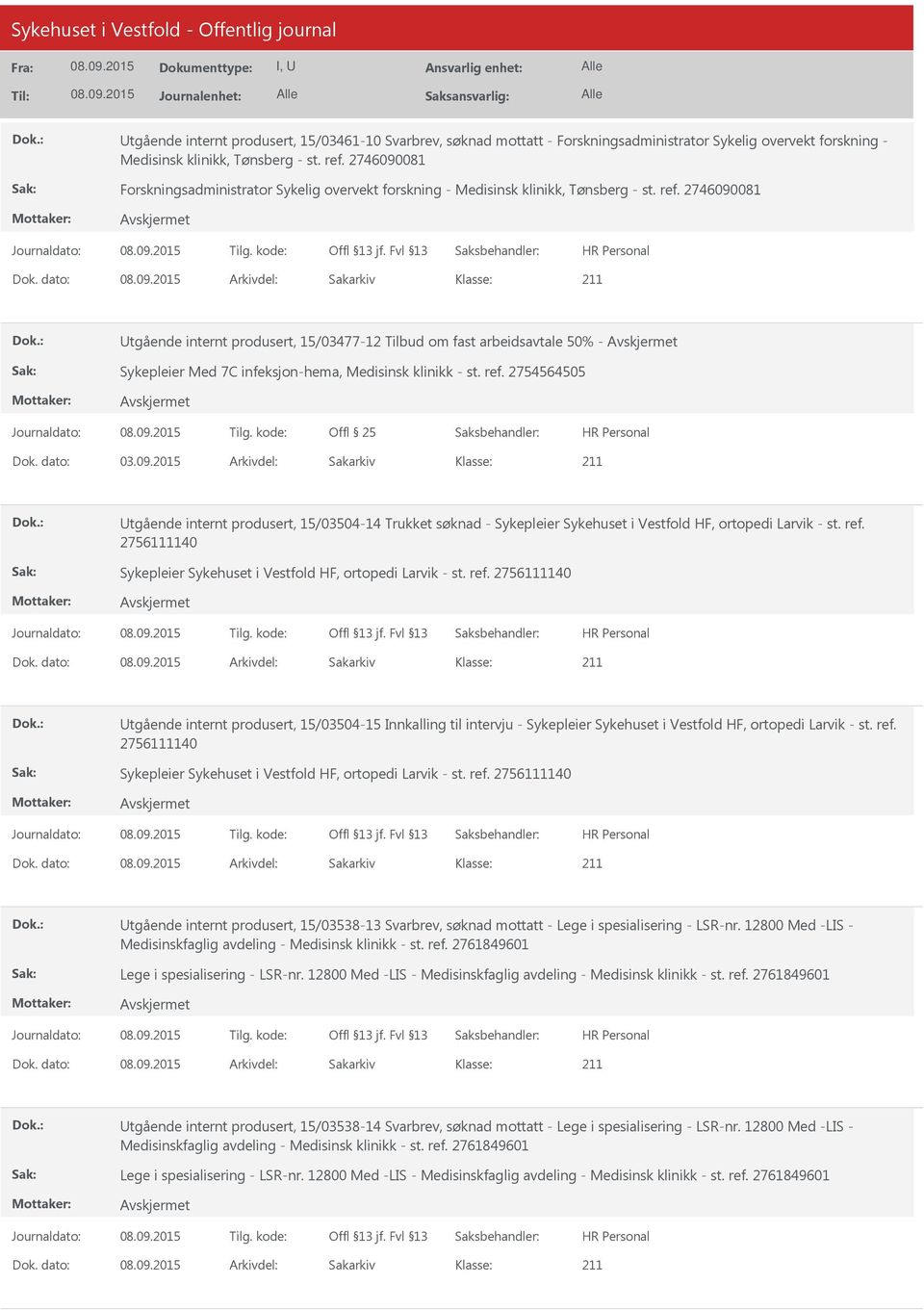 dato: Arkivdel: Sakarkiv Utgående internt produsert, 15/03477-12 Tilbud om fast arbeidsavtale 50% - Sykepleier Med 7C infeksjon-hema, Medisinsk klinikk - st. ref.