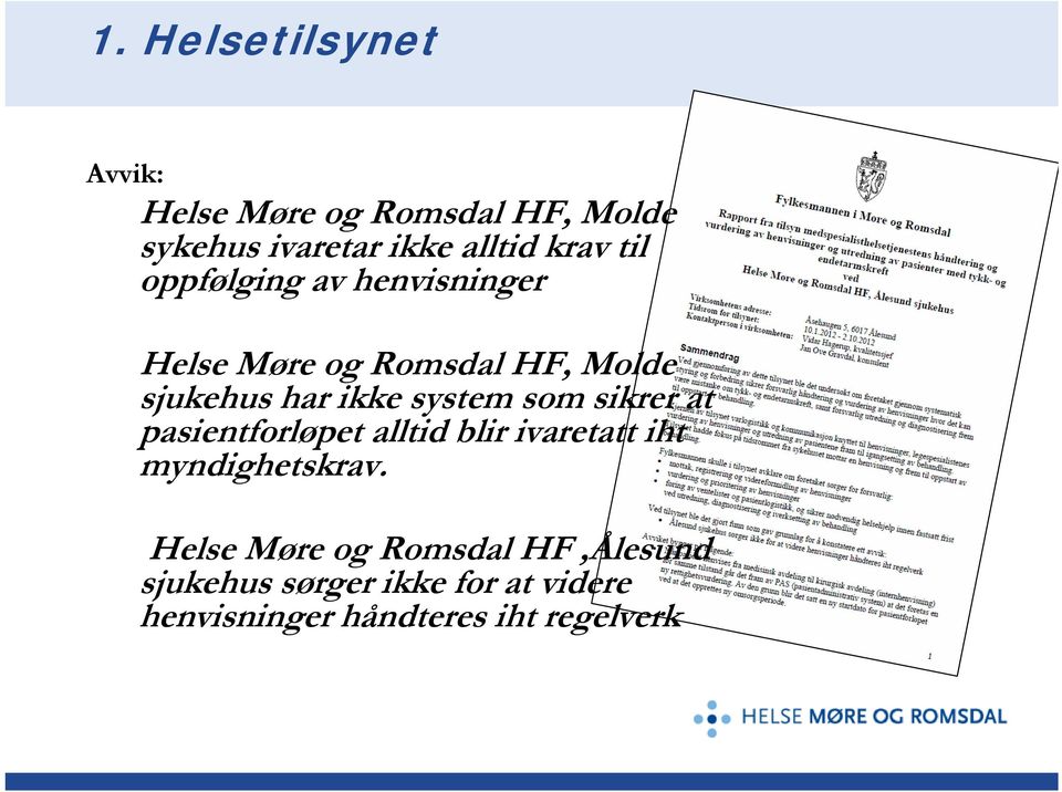 system som sikrer at pasientforløpet alltid blir ivaretatt iht myndighetskrav.