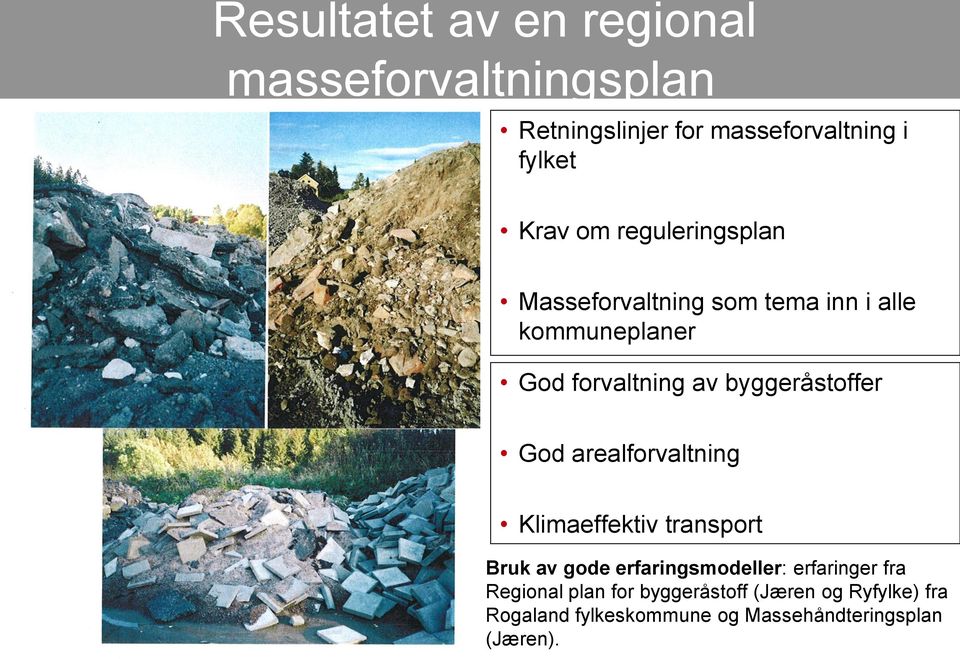 God arealforvaltning Klimaeffektiv transport Bruk av gode erfaringsmodeller: erfaringer fra Regional