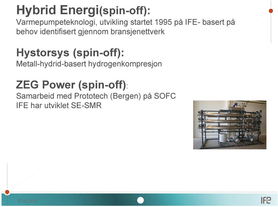 (spin-off): Metall-hydrid-basert hydrogenkompresjon ZEG Power