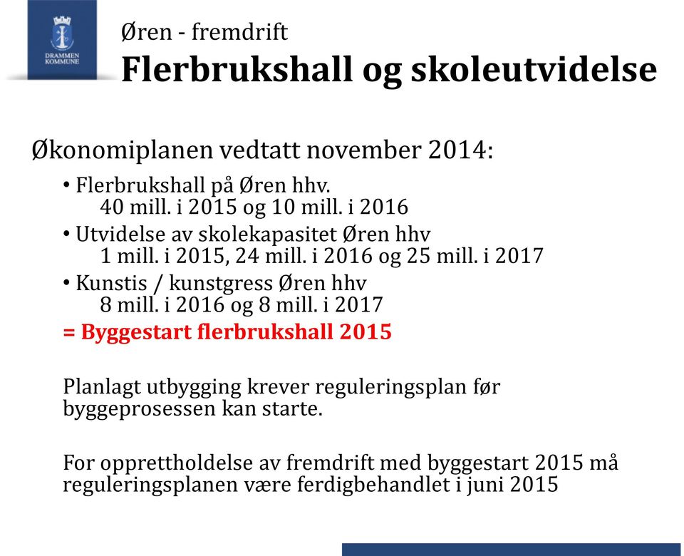 i 2017 Kunstis / kunstgress Øren hhv 8 mill. i 2016 og 8 mill.