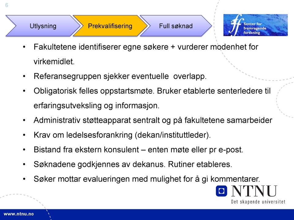 Bruker etablerte senterledere til erfaringsutveksling og informasjon.