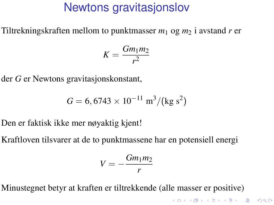 er faktisk ikke mer nøyaktig kjent!