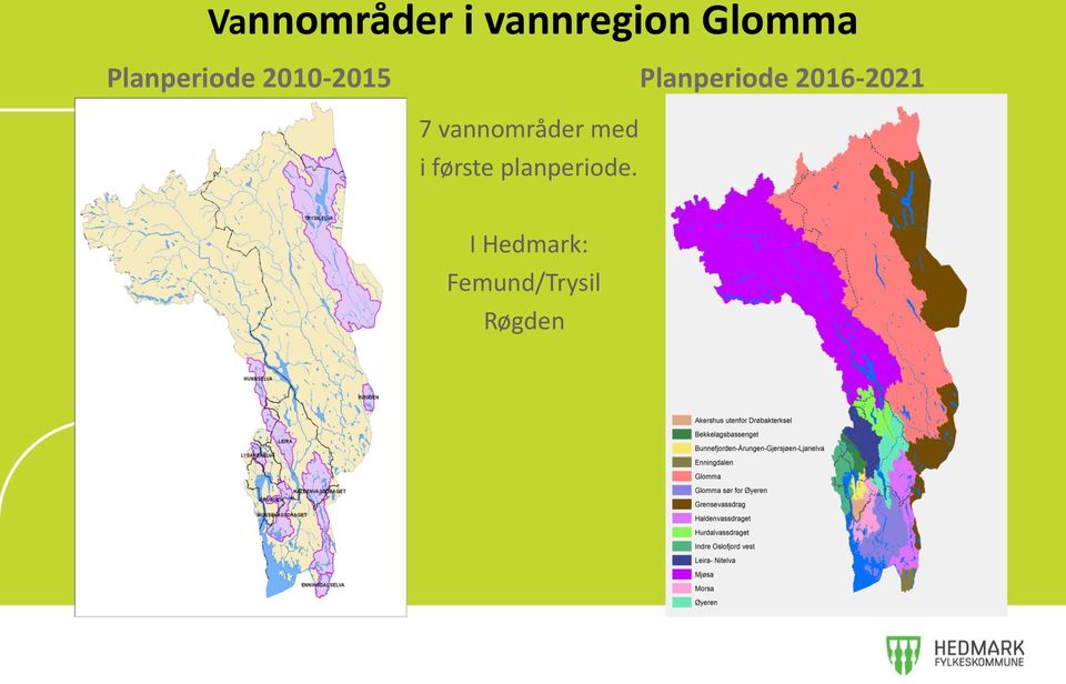 2016-2021 7 vannområder med i første