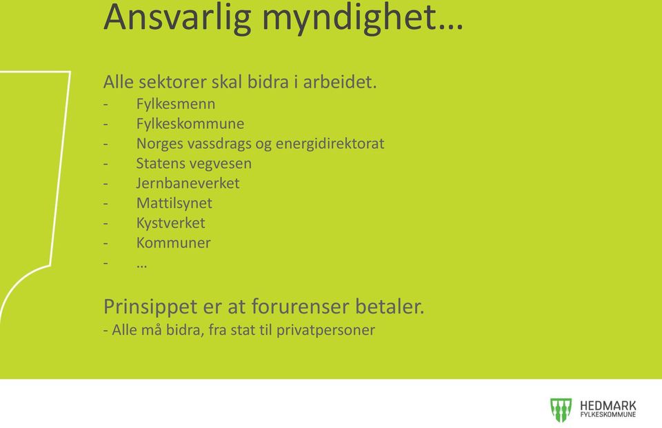 Statens vegvesen - Jernbaneverket - Mattilsynet - Kystverket -