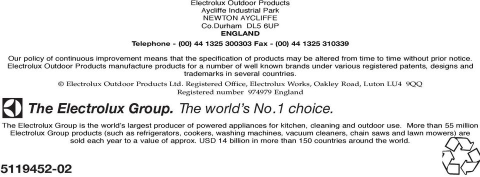 prior notice. Electrolux Outdoor Products manufacture products for a number of well known brands under various registered patents, designs and trademarks in several countries.