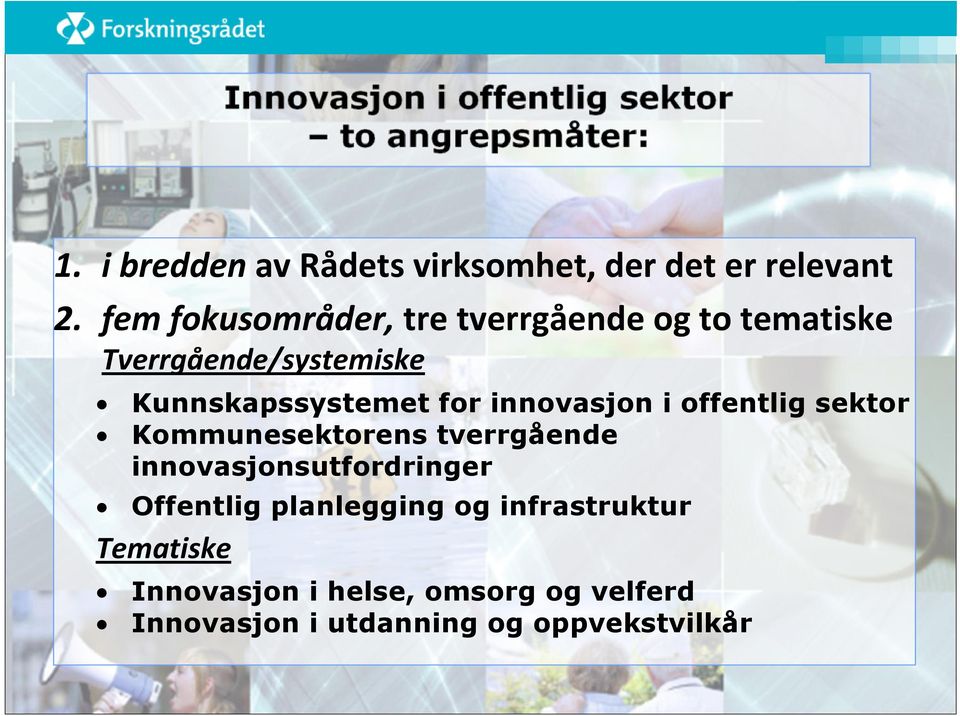 for innovasjon i offentlig sektor Kommunesektorens tverrgående innovasjonsutfordringer