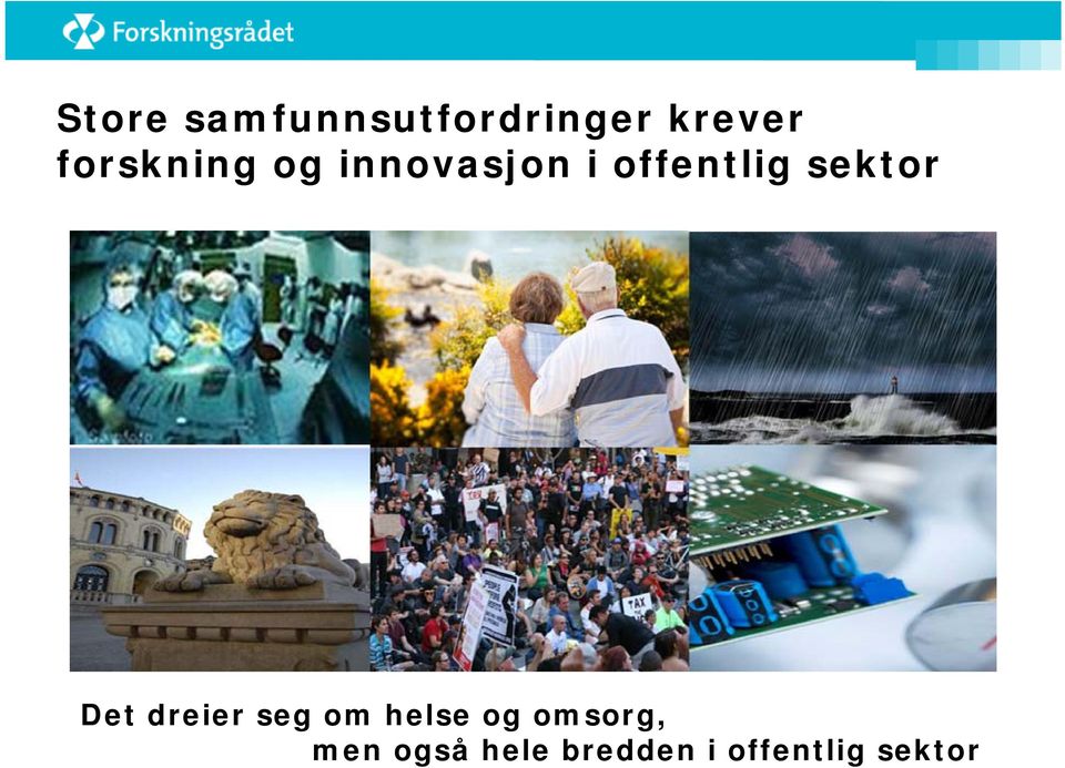 sektor Det dreier seg om helse og