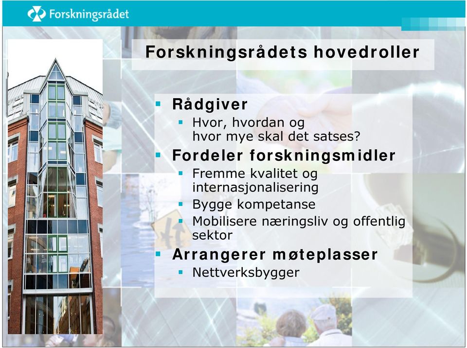 Fordeler forskningsmidler Fremme kvalitet og