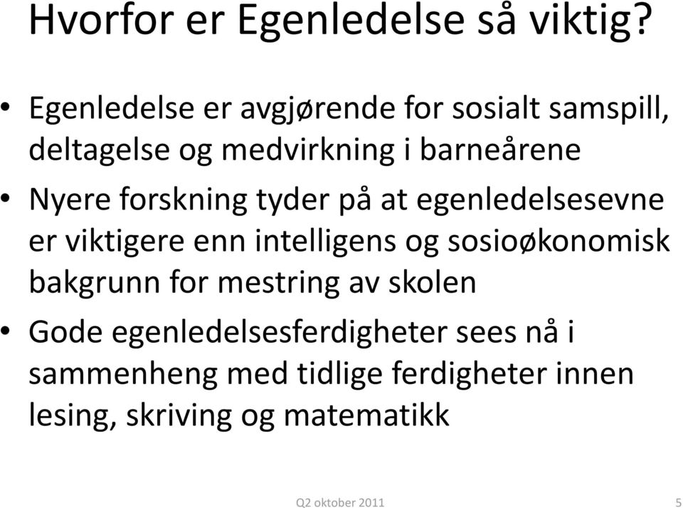 forskning tyder på at egenledelsesevne er viktigere enn intelligens og sosioøkonomisk