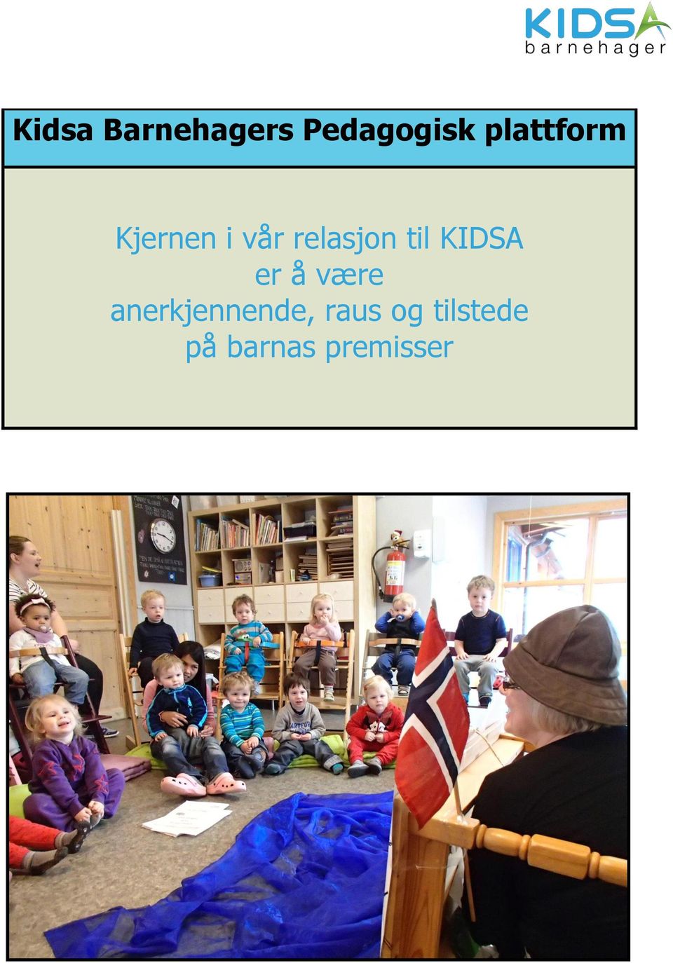 til KIDSA er å være