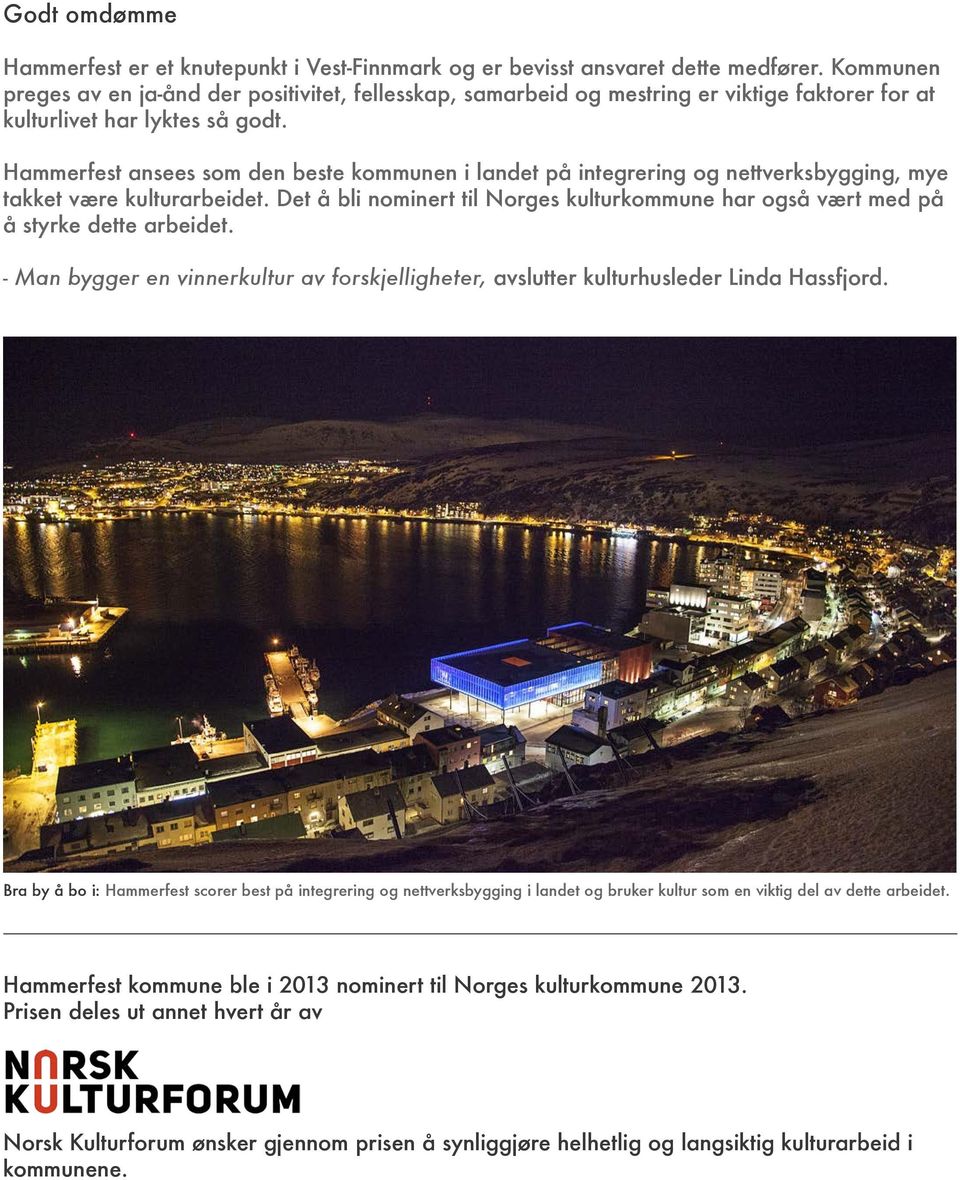 Hammerfest ansees som den beste kommunen i landet på integrering og nettverksbygging, mye takket være kulturarbeidet.