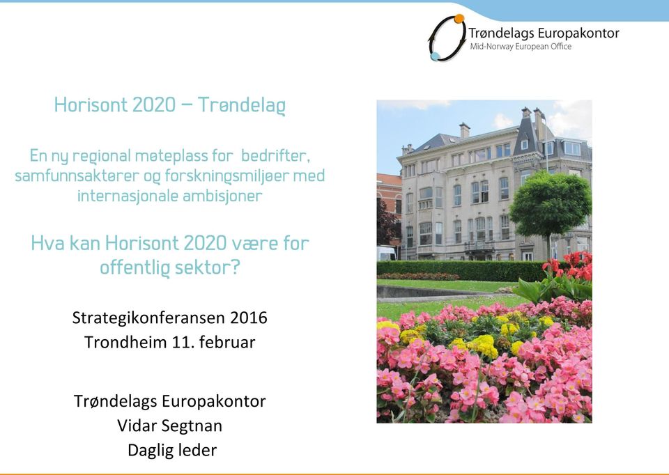Hva kan Horisont 2020 være for offentlig sektor?