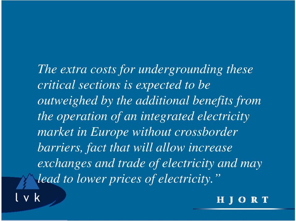 electricity market in Europe without crossborder barriers, fact that will allow