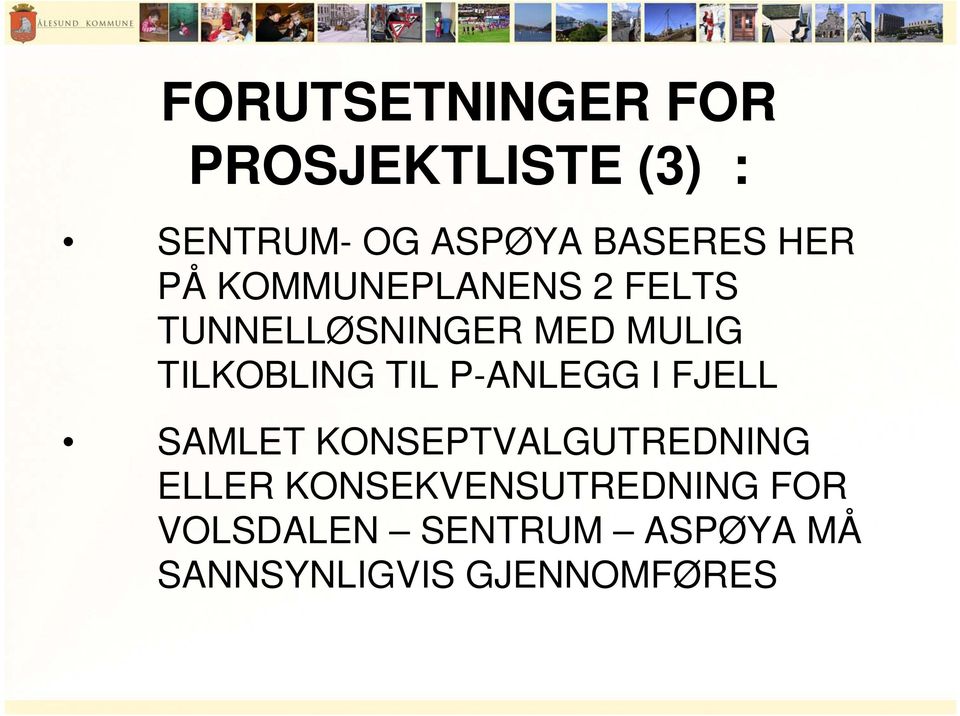 TIL P-ANLEGG I FJELL SAMLET KONSEPTVALGUTREDNING ELLER