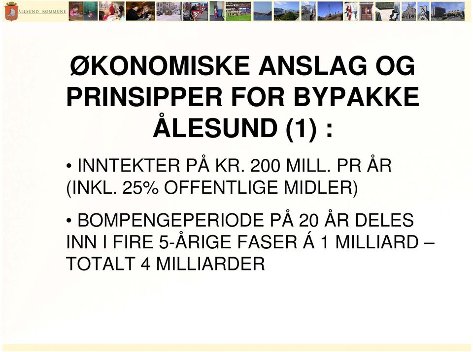 25% OFFENTLIGE MIDLER) BOMPENGEPERIODE PÅ 20 ÅR