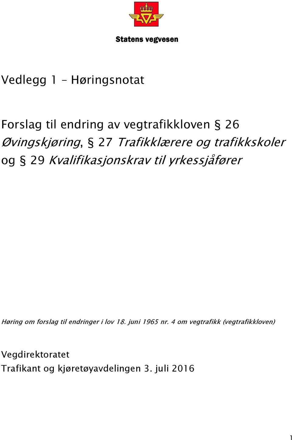 yrkessjåfører Høring om forslag til endringer i lov 18. juni 1965 nr.