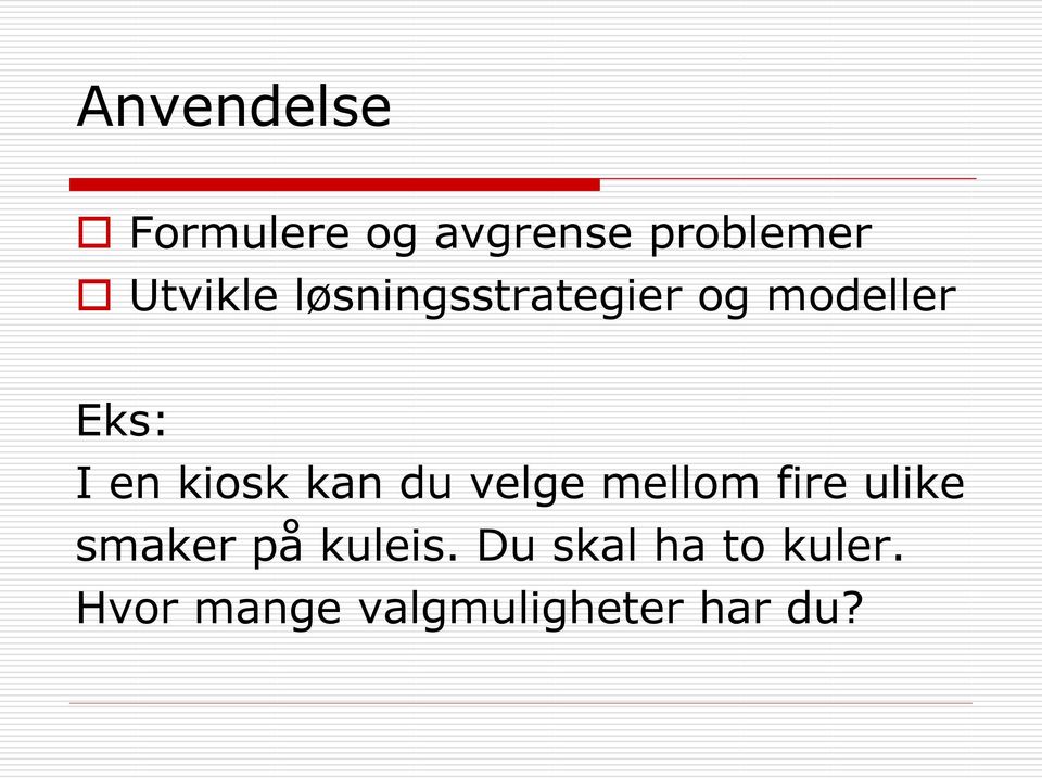 du velge mellom fire ulike smaker på kuleis.