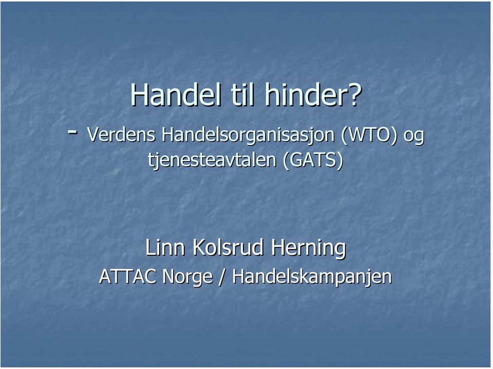 (WTO) og tjenesteavtalen (GATS)